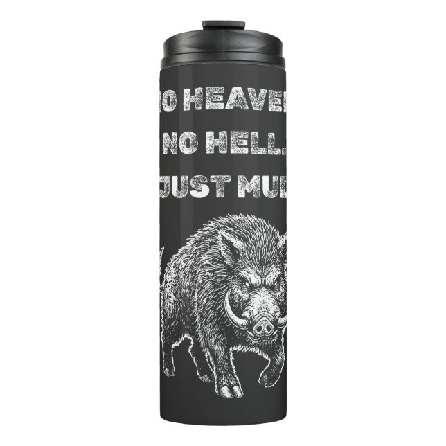 Garrafa Térmica No Heaven. No Hell. Just Mud. (Frente)