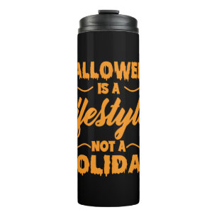 Garrafa Térmica O Halloween É Um Estilo De Vida E Não Um Feriado