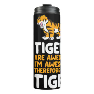 Garrafa Térmica Os Tigres São Incríveis. Sou incrível, portanto so