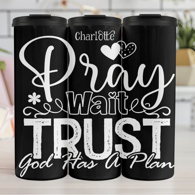 Garrafa Térmica Pray Wait Trust God Has A Plan (Criador carregado)