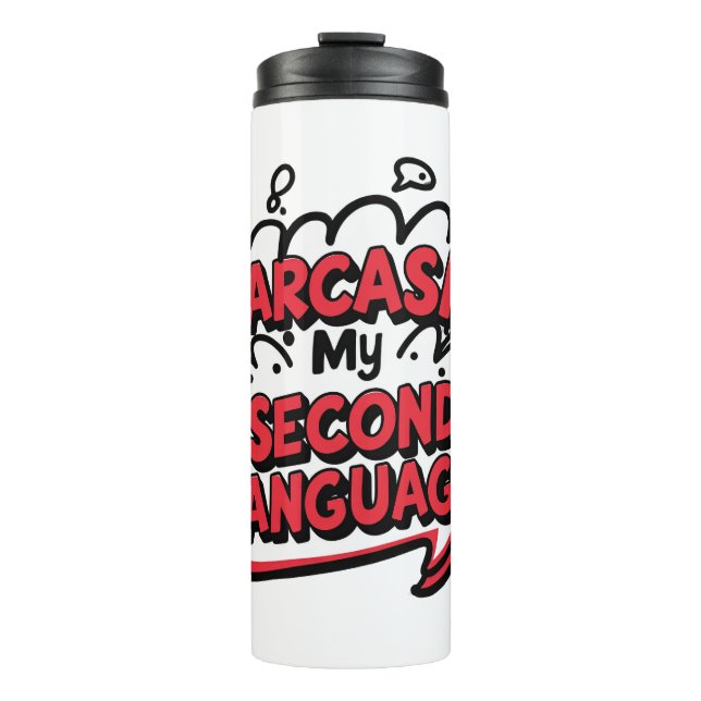 Garrafa Térmica Sarcasmo Minha Segunda Língua Humor Sassy Arte (Frente)