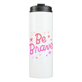 Garrafa Térmica Seja Corajoso, Motivação, Motivação