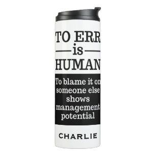 Garrafa Térmica "To Err is Human" nome personalizado tumbler
