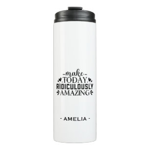Garrafa Térmica Torne o dia de hoje um nome personalizado incrível