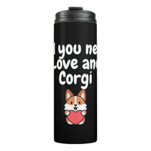 Garrafa Térmica Tudo o que Você Precisa É Amor E um Corgi