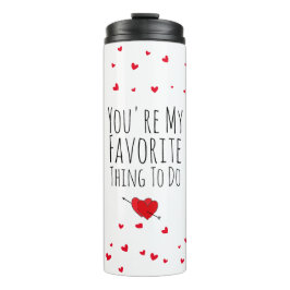 Garrafa Térmica Você é a minha coisa favorita para fazer um feliz 