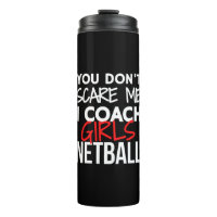 Você não me assusta que eu treine garotas netball.