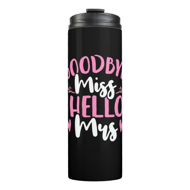 Garrafa Térmica Wedding Gifts | Goodbye Miss Hello Mrs (Frente)