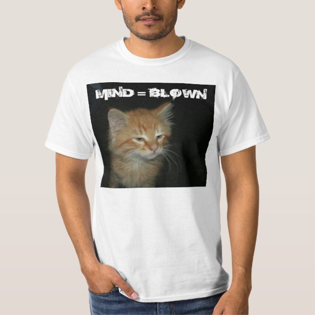 Gatinho "MIND = BLOWN" significa valor T-Shirt (Frente)