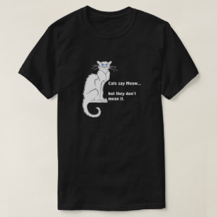 "Gatos brancos dizem "Meow..." Camiseta