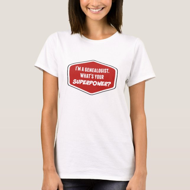 Genealogista Superpotência T-Shirt (Frente)