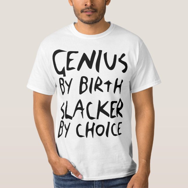 Gênio pelo nascimento, Slacker pelo t-shirt leve (Frente)