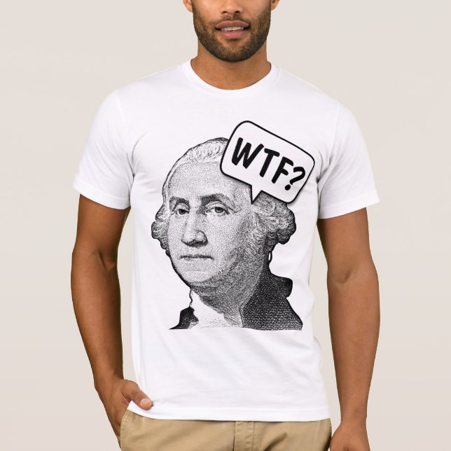 GEORGE WASHINGTON WTF T-Shirts FUNNY (Frente)