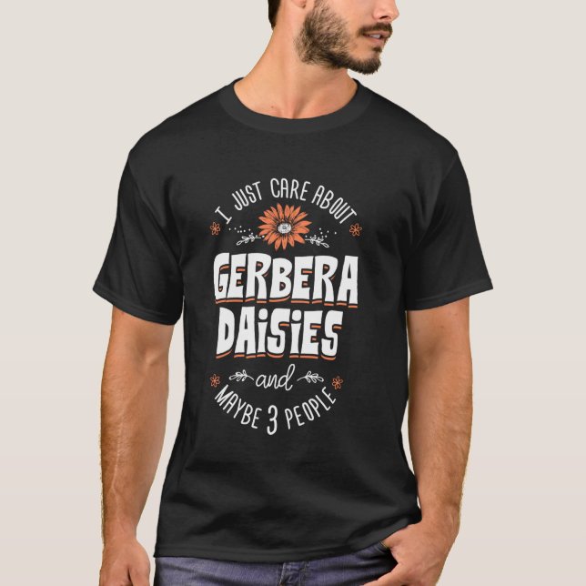 Gerbera Daisies Flower T-Shirt - Eu Só Me Preocupo (Frente)