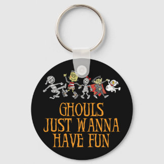 Ghouls Só Quer Divertir-Se Chaveiro