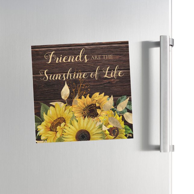 Girassóis Amarelos Amigos Sol Amarelo Madeira Rúst (Sunflowers on rustic wood "Friends are the sunshine of life" refrigerator magnet)