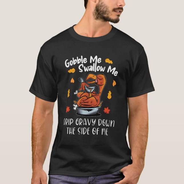 Gobble Me Engole A Camisa Engraçado Turquia Obriga (Frente)