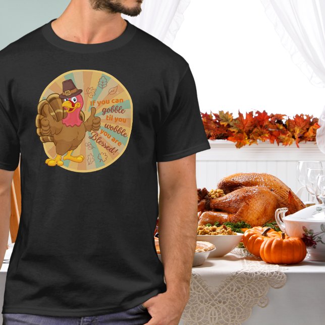 Gobble Til You Wobble Turkey T-Shirt (Criador carregado)