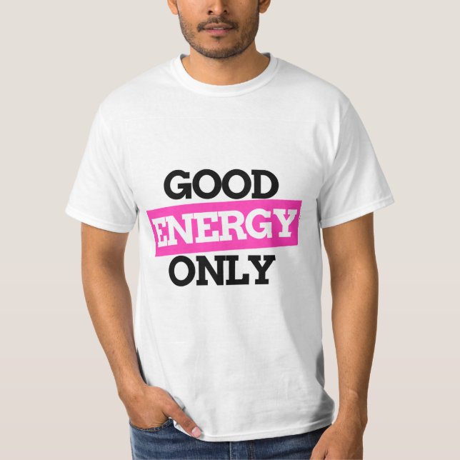 Good Energy Only – Positive Vibes T-Shirt (Frente)