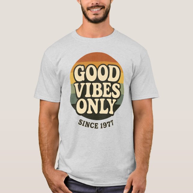 Good Vibes Only Since 1977 Retro T-Shirt (Frente)
