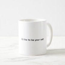 Gostaria de Ser Seu Gato, Caneca de Café