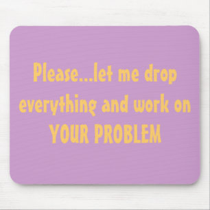 Gota tudo problema Mousepad
