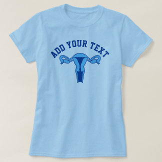 Gráfico do útero + T-Shirt de Texto Personalizado