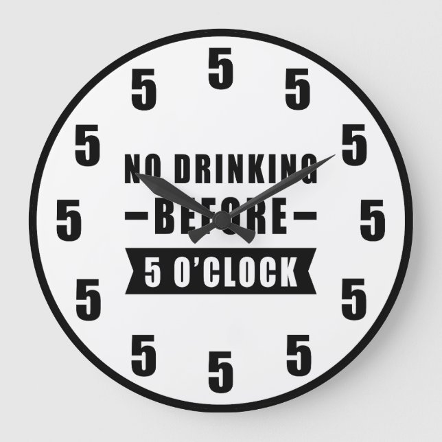 Grande Sem Bebida Antes das 5 Horas - Relógio Divertido (Frente)