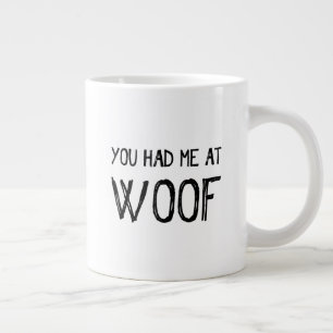 Grande Você teve-me na caneca de café enorme do Woof