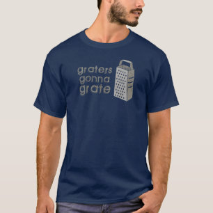 Graters que vão raspar a camiseta