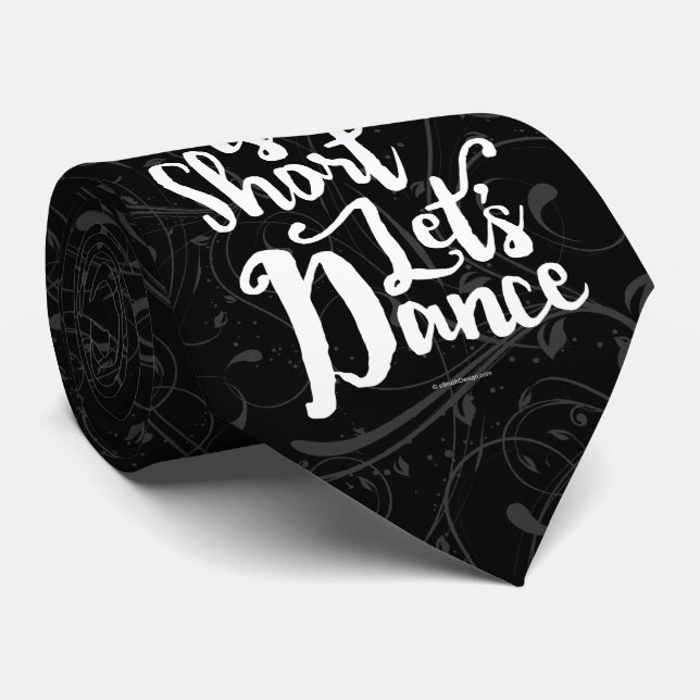 Gravata A vida é curta, vamos dançar (Rolled)