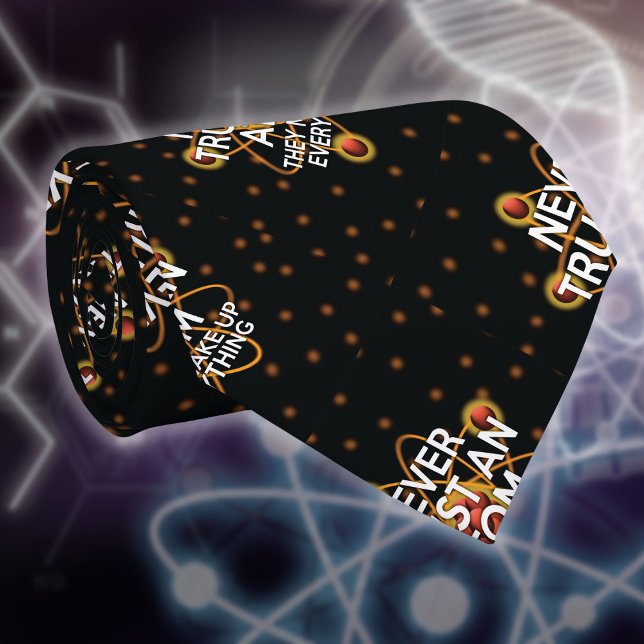 Gravata NUNCA CONFIE NUMA Citação Científica Engraçada ATO (NEVER TRUST AN ATOM Funny Science Quote Tie)