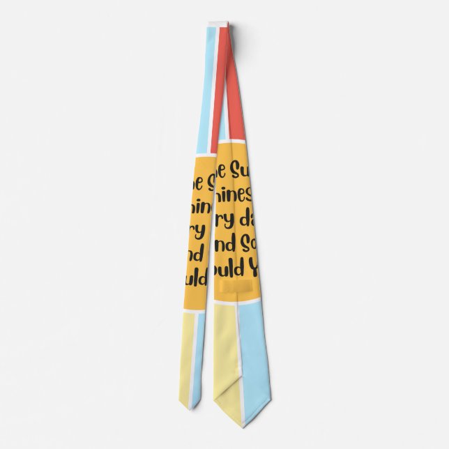 Gravata O Sol Brilha Todos Os Dias E Vocês Deveriam (Verso)