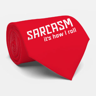Gravata SARCASM... É COMO EU ROLO sarcástico engraçado
