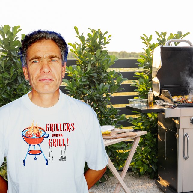 Grillers Gonna Grill Diversão T-Shirt (Criador carregado)