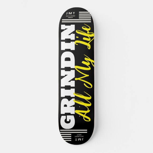 GRINDIN ALL MY LIFE  8 1/4" Deck de Skateboard (Frente)