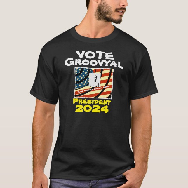 Groovyal Para Presidente 2024 T-Shirt (Frente)
