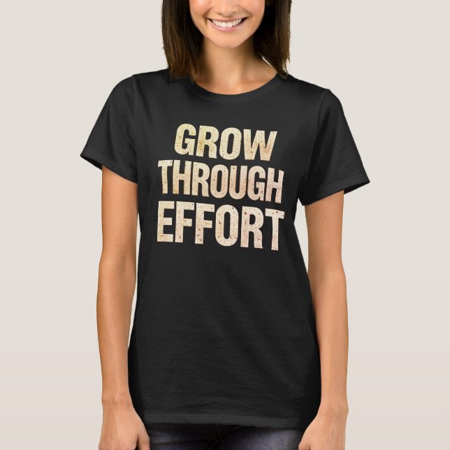 Grow Through Effort Motivational Women’s T-Shirt  (Frente)