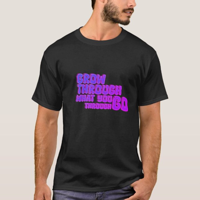 Grow Through – Minimalist Motivation t-shirt (Frente)