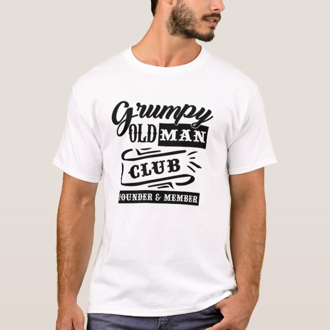 Grumpy Old Man Club Founder Member T-Shirt  (Frente)