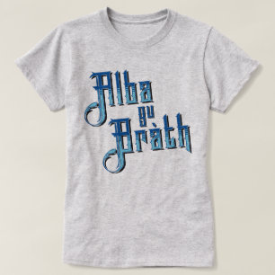 Gu alba Bràth. De Scotland t-shirt para sempre
