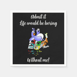 Guardanapo De Papel A vida seria chata... Coquetel engraçado.