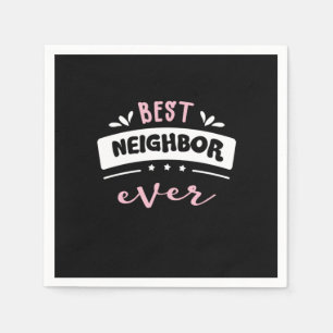 Guardanapo De Papel Best Neighbor Ever Gift Idea