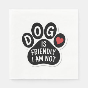 Guardanapo De Papel Cachorro É Amigável Eu Não Sou