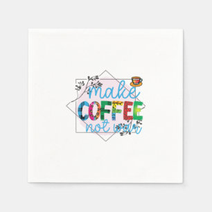 Guardanapo De Papel Café Arte Faz Café Não Guerra