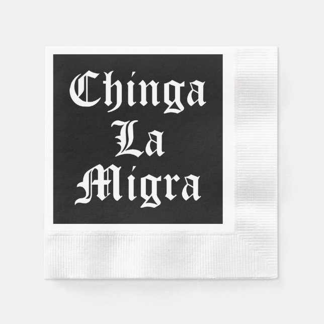 Guardanapo De Papel Chinga LA Migra (Frente)