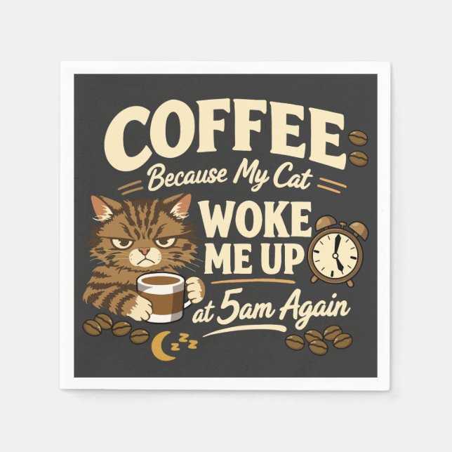 Guardanapo De Papel Coffee Because Cat Woke Me up (Frente)