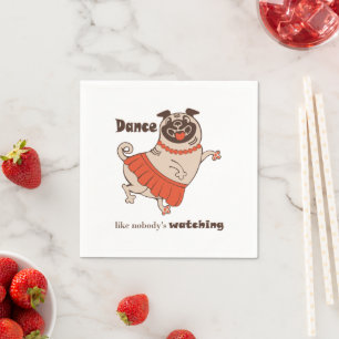 Guardanapo De Papel Dança como se ninguém estivesse assistindo Pug Gir