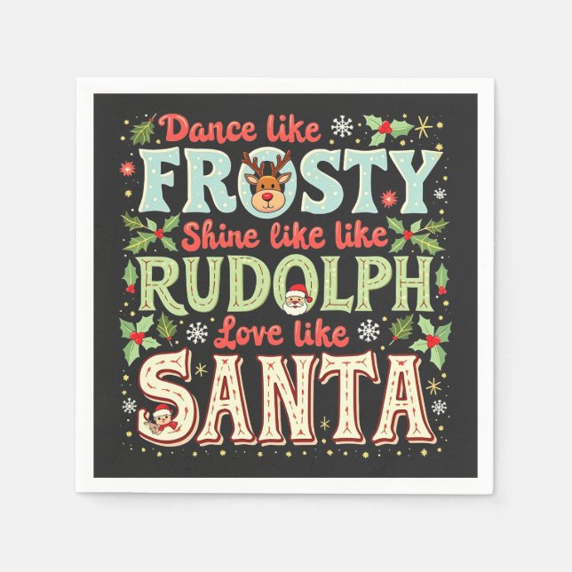 Guardanapo De Papel Dançe Como Frosty Brilhe Como Rudolph Amor  (Frente)