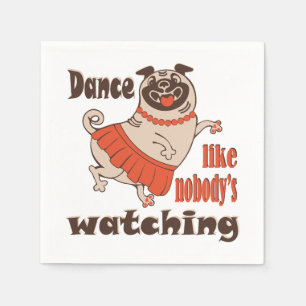 Guardanapo De Papel Dance como ninguém está assistindo Pug Dog feminin